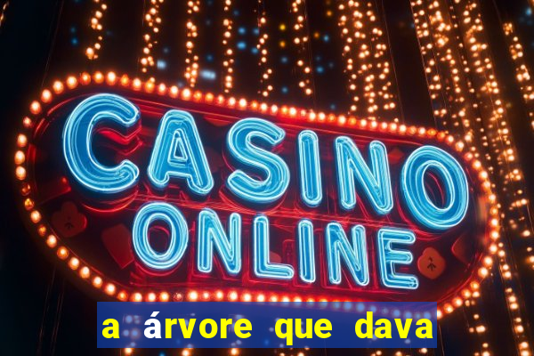 a árvore que dava dinheiro para imprimir